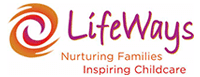 LifeWays — nurturing families, inspiring childcare